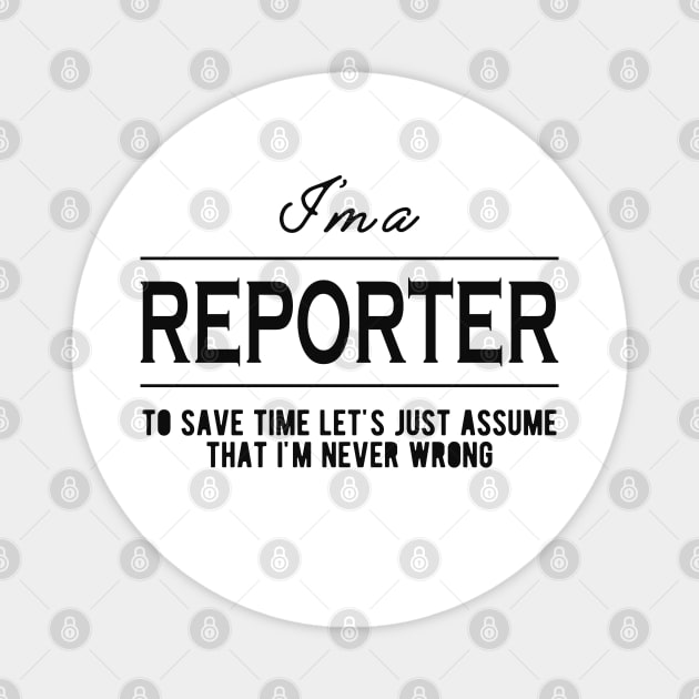 Reporter - Let's assume that I'm never wrong Magnet by KC Happy Shop